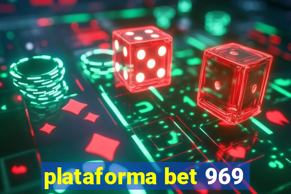 plataforma bet 969