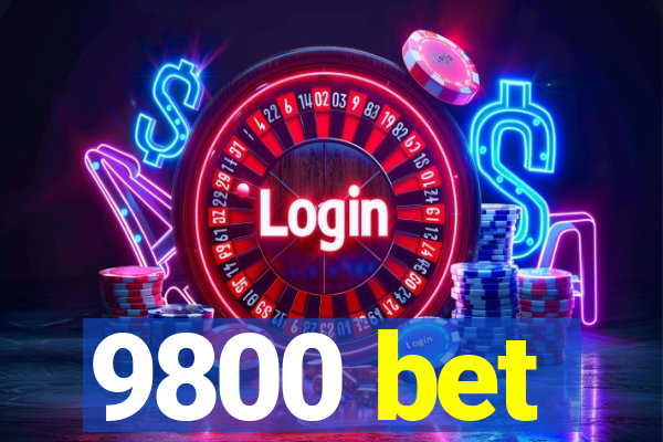 9800 bet