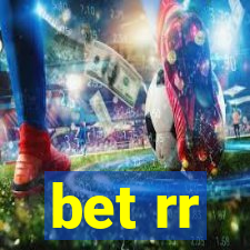 bet rr