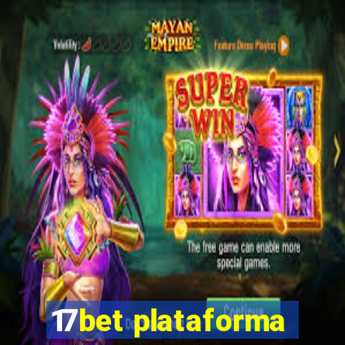 17bet plataforma