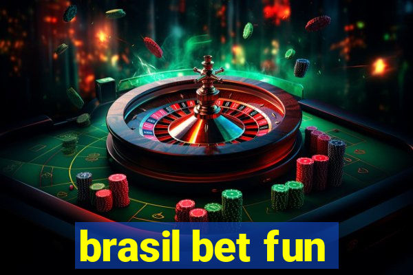 brasil bet fun