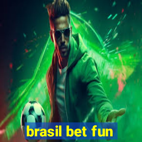 brasil bet fun