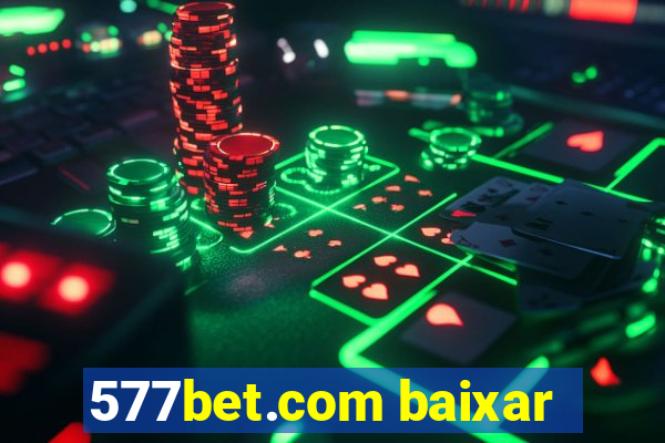 577bet.com baixar