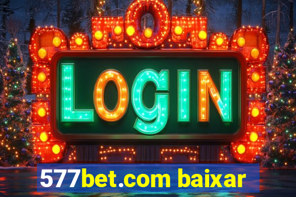 577bet.com baixar