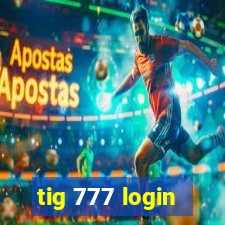 tig 777 login