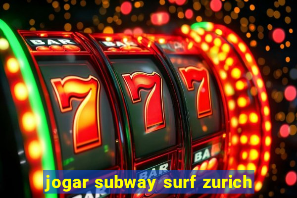 jogar subway surf zurich