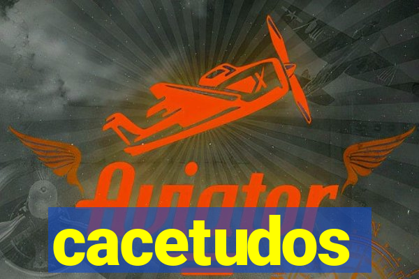 cacetudos