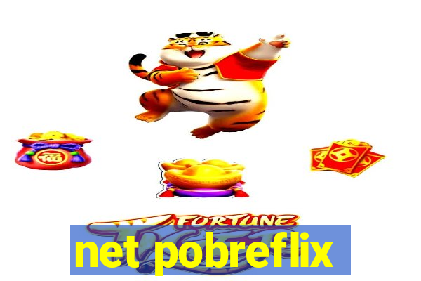 net pobreflix