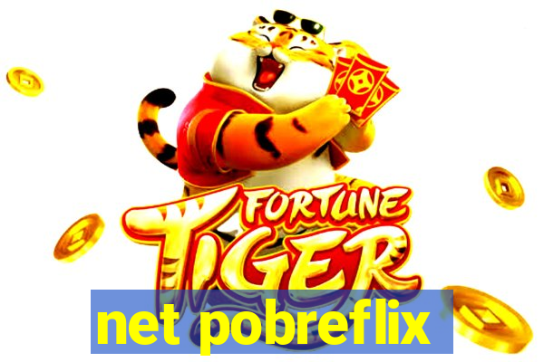 net pobreflix