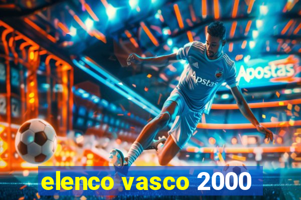 elenco vasco 2000