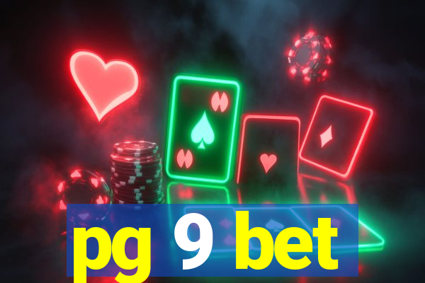 pg 9 bet