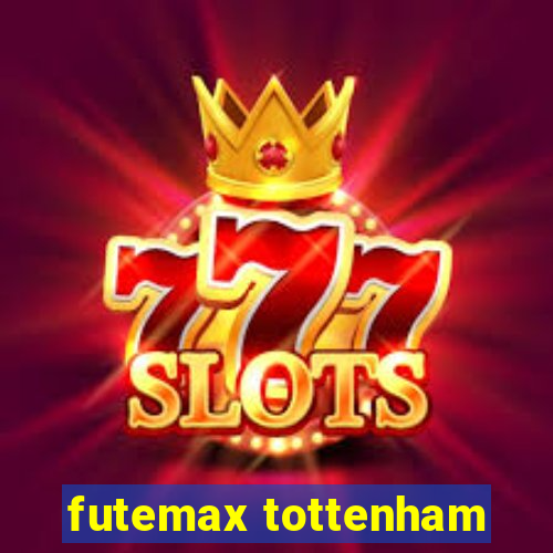 futemax tottenham