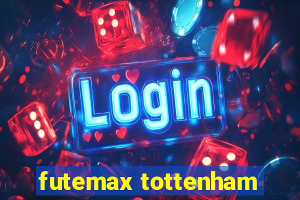 futemax tottenham