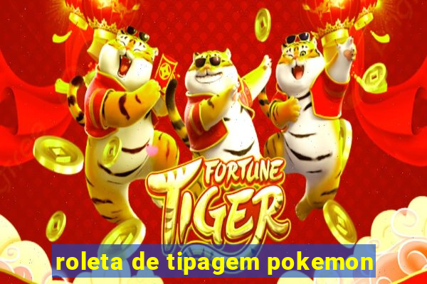 roleta de tipagem pokemon