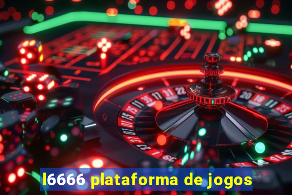 l6666 plataforma de jogos