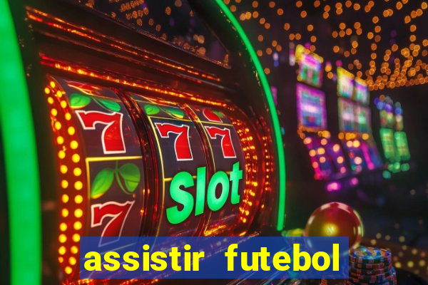 assistir futebol online multi canais