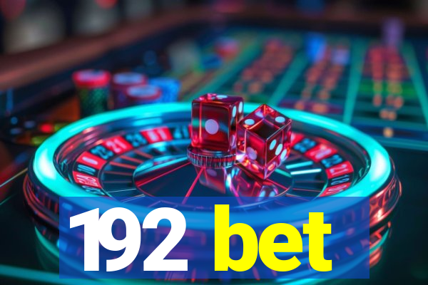 192 bet