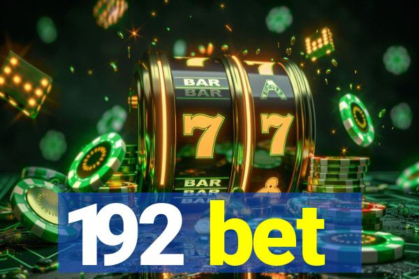 192 bet