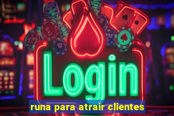 runa para atrair clientes