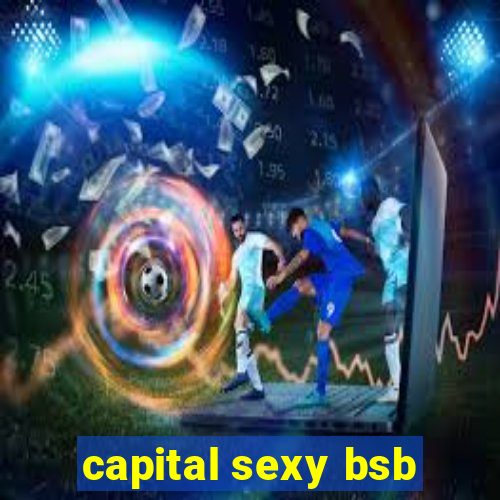 capital sexy bsb