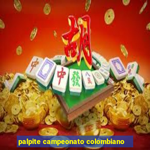 palpite campeonato colombiano