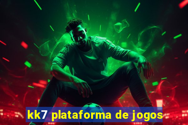 kk7 plataforma de jogos