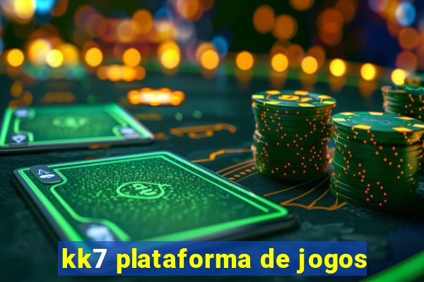 kk7 plataforma de jogos