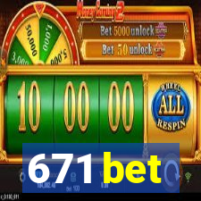 671 bet