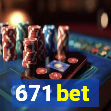 671 bet