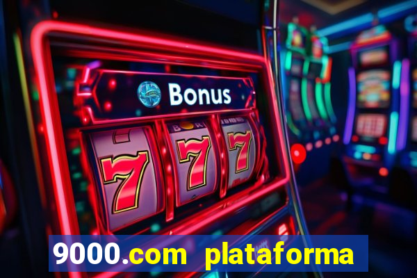 9000.com plataforma de jogos