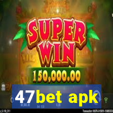 47bet apk