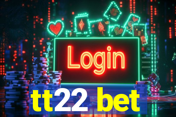 tt22 bet