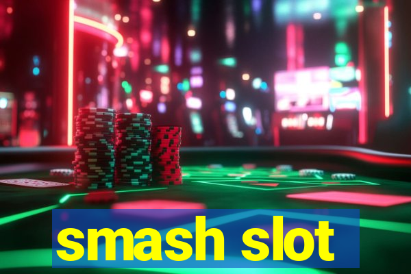 smash slot