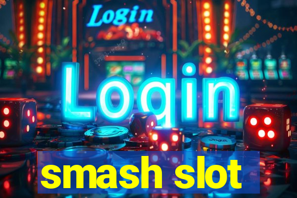 smash slot