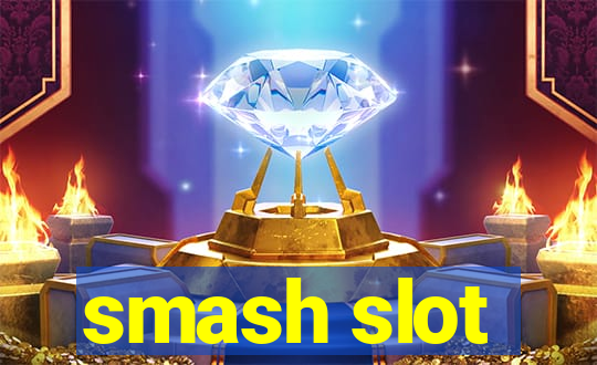 smash slot