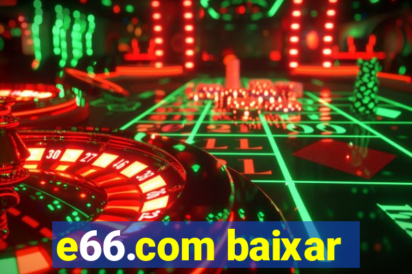 e66.com baixar