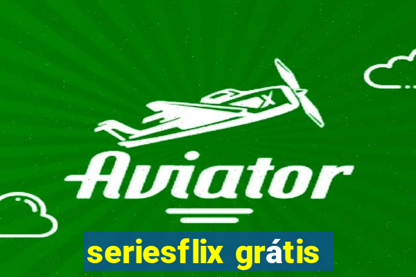 seriesflix grátis