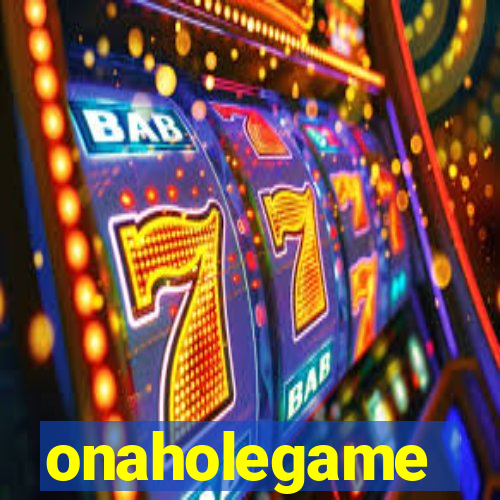 onaholegame