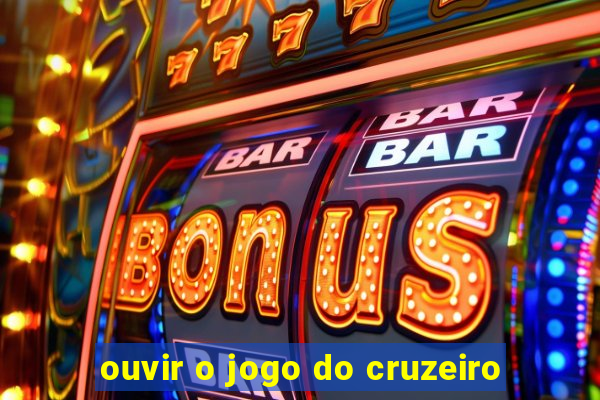 ouvir o jogo do cruzeiro