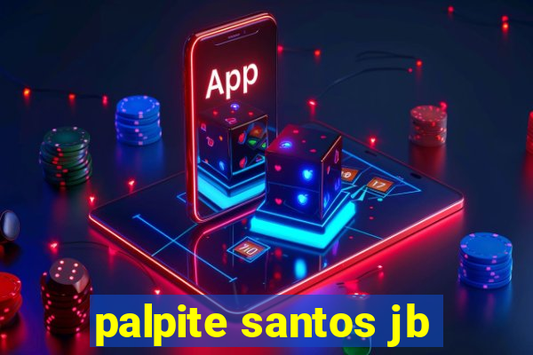 palpite santos jb