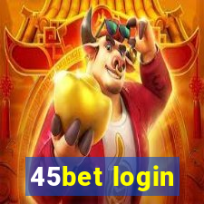 45bet login