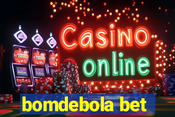 bomdebola bet