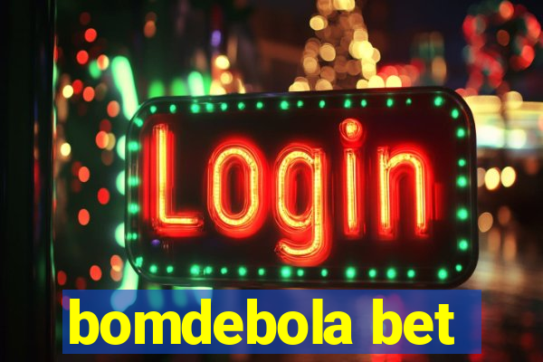 bomdebola bet