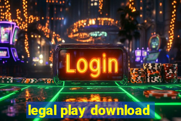 legal play download