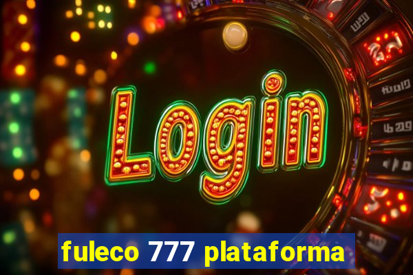 fuleco 777 plataforma