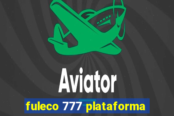 fuleco 777 plataforma