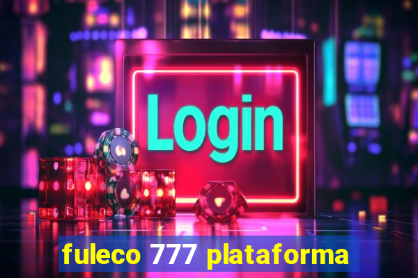 fuleco 777 plataforma