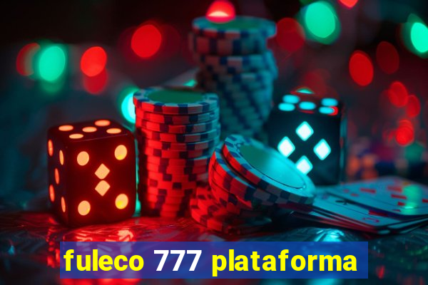 fuleco 777 plataforma