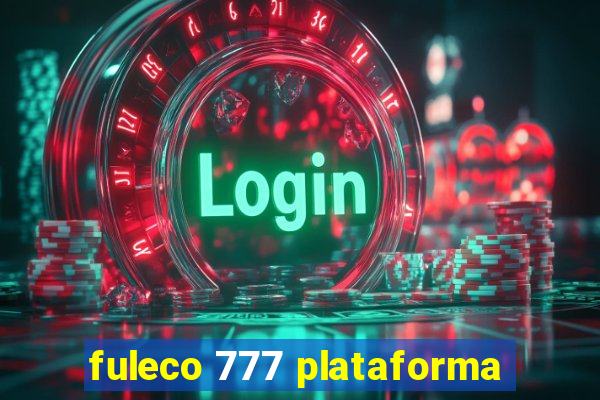 fuleco 777 plataforma