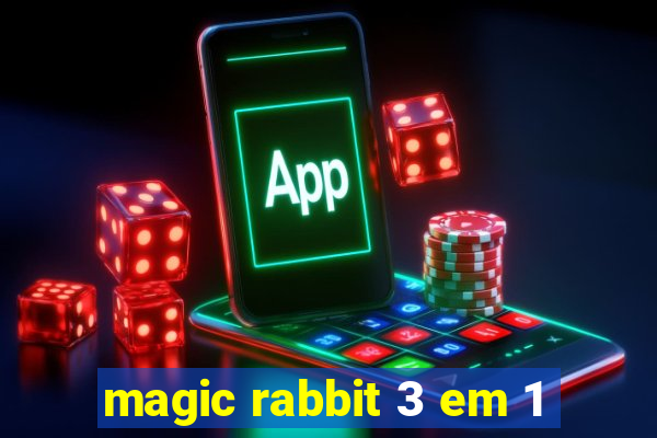 magic rabbit 3 em 1